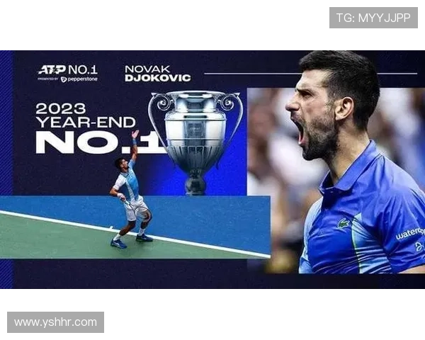 德约科维奇再创纪录巅峰对决展现王者实力网坛新星强势崛起